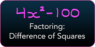 Factoring- Difference of Squares