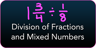 Division of Fractions and Mixed Numbers