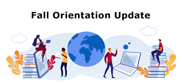 Fall Orientation Update