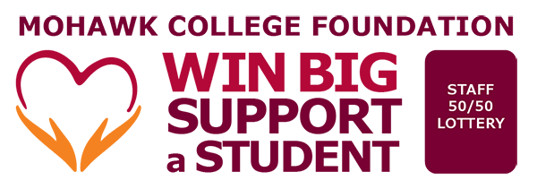 Mohawk College Foundation - Win Big - Support a student - staff 50/50 lottery