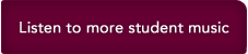 Listen to more student music